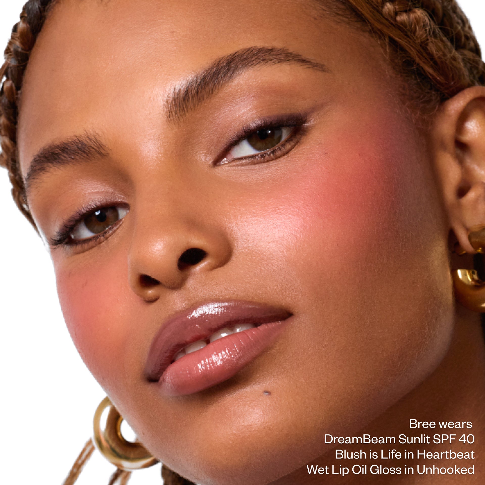 Bree wears DreamBeam Sunlit SPF 40, Blush is Life in Heartbeat, Wet Lip Oil Gloss in Unhooked