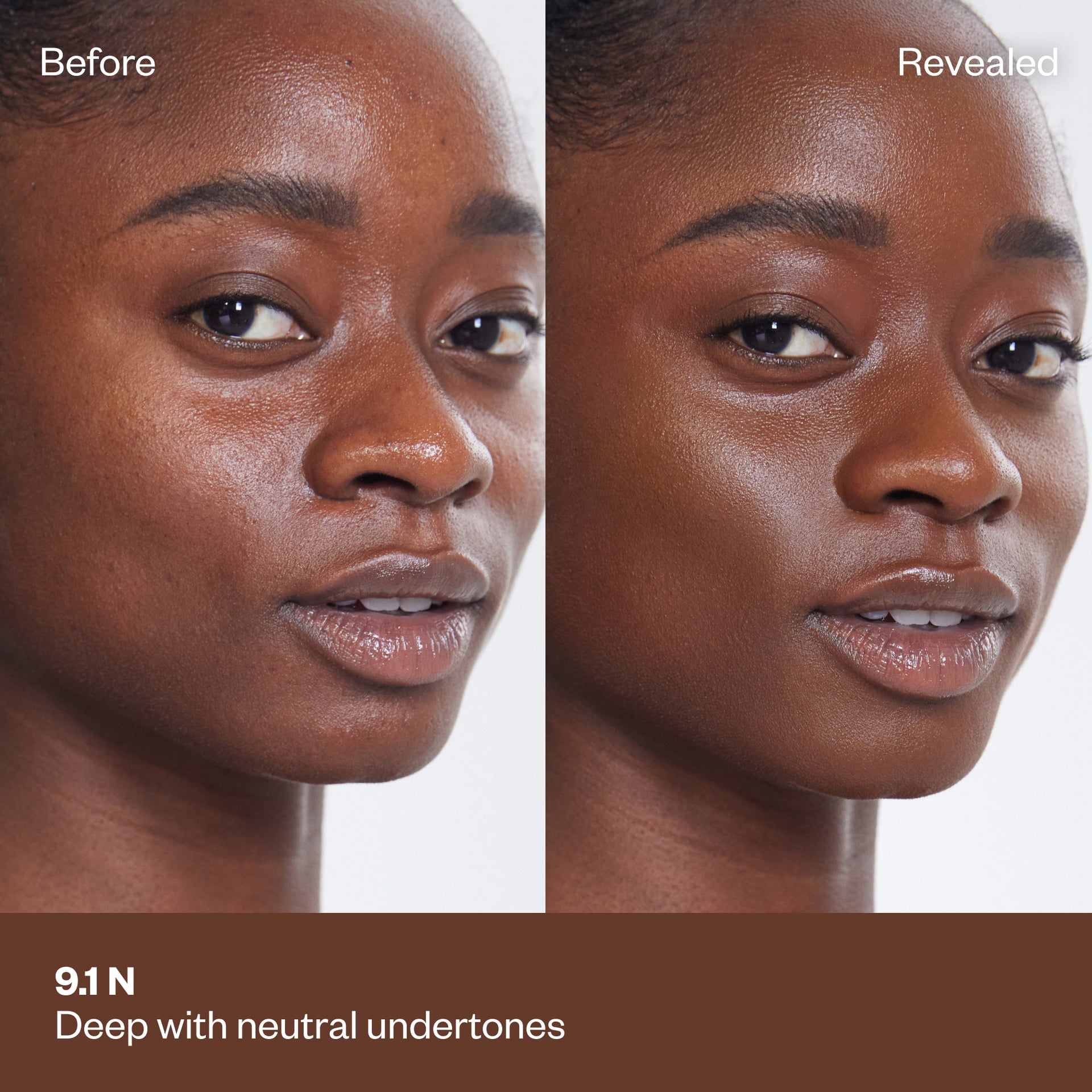 Shade 9.1 N: A comparison showing a model with a deep complexion. The text identifies the shade as Deep with neutral olive undertones.