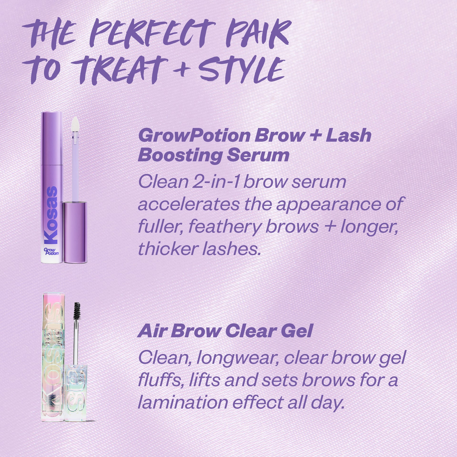 Image of the perfect duo for treating and styling brows: GrowPotion + Lash Boosting Serum paired with Air Brow Clear Gel.